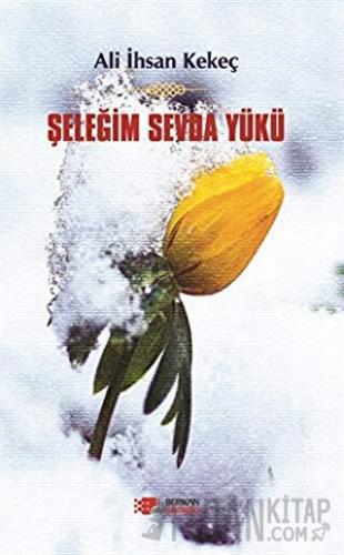 Şeleğim Sevda Yükü Ali İhsan Kekeç