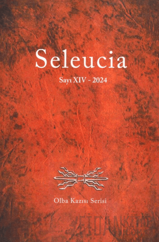 Seleucia Sayı XIV 2024 - Olba Kazısı Serisi Kolektif