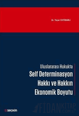 Uluslararası Hukukta Self Determinasyon Hakkı ve Hakkın Ekonomik Boyut