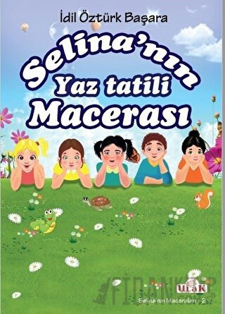 Selina’nın Yaz Tatili Macerası İdil Öztürk Başara