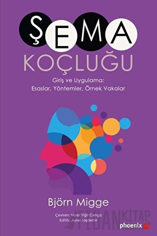 Şema Koçluğu Giriş ve Uygulama: Esaslar, Yöntemler, Örnek Vakalar Björ