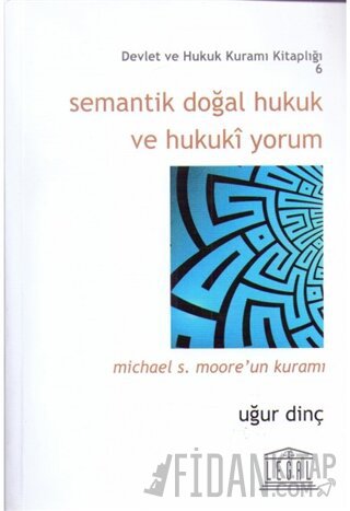 Semantik Doğal Hukuk ve Hukuki Yorum Uğur Dinç