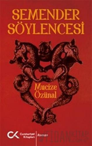 Semender Söylencesi Mucize Özünal