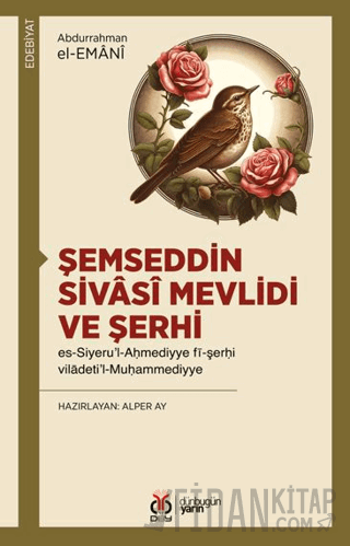 Şemseddin Sivâsî Mevlidi ve Şerhi Abdurrahman el-Emani