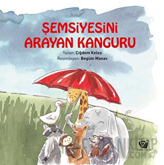 Şemsiyesini Arayan Kanguru Çiğdem Keleş