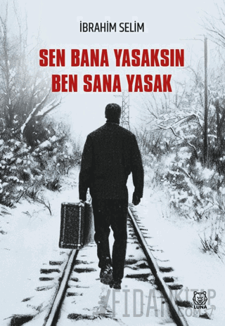 Sen Bana Yasaksın Ben Sana Yasak İbrahim Selim