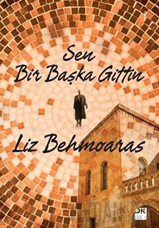 Sen Bir Başka Gittin Liz Behmoaras