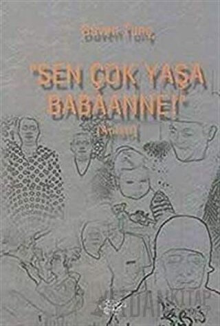 Sen Çok Yaşa Babaanne Güven Tunç