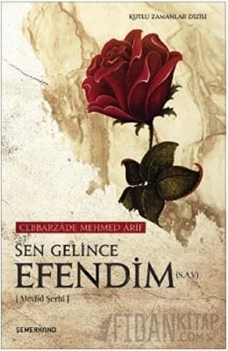 Sen Gelince Efendim(s.a.v) Cebbarzade Mehmed Arif