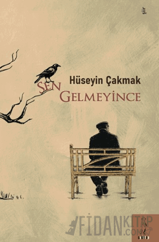 Sen Gelmeyince Hüseyin Çakmak