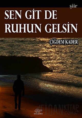 Sen Git de Ruhun Gelsin Çiğdem Kader