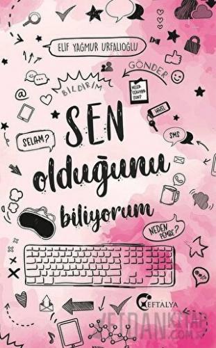 Sen Olduğunu Biliyorum (Ciltli) Elif Yağmur Urfalıoğlu