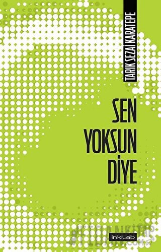 Sen Yoksun Diye Tarık Sezai Karatepe