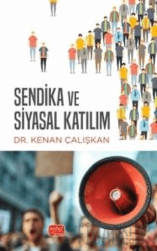 Sendika ve Siyasal Katılım Kenan Çalışkan