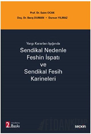 Yargı Kararları IşığındaSendikal Nedenle Feshin İspatı ve Sendikal Fes