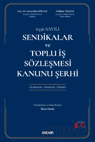 6356 SayılıSendikalar ve Toplu İş Sözleşmesi Kanunu Şerhi &#40;Açıklam