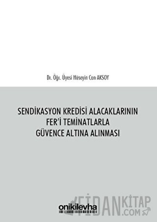 Sendikasyon Kredisi Alacaklarının Fer'i Teminatlarla Güvence Altına Al