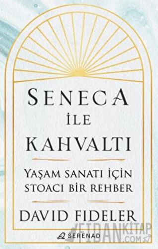 Seneca İle Kahvaltı David Fideler