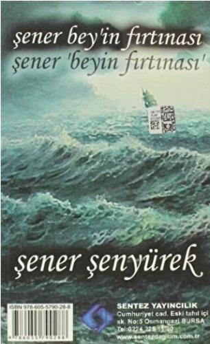 Şener Bey’in Fırtınası - Şener Bey’in Yol Haritası Şener Şentürk