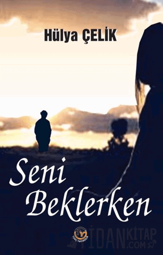 Seni Beklerken Hülya Çelik