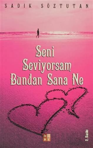 Seni Seviyorsam Bundan Sana Ne Sadık Söztutan