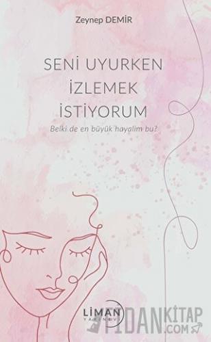 Seni Uyurken İzlemek İstiyorum Zeynep Demir