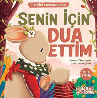 Senin İçin Dua Ettim - İlk Dini Kavramlarım Süreyya Ülker Aydın