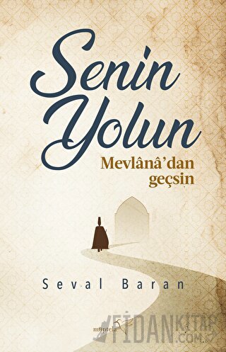 Senin Yolun Mevlana’dan Geçsin Seval Baran