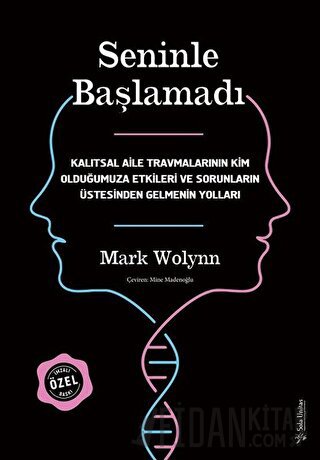 Seninle Başlamadı - İmzalı ve Ciltli Özel Baskı Mark Wolynn