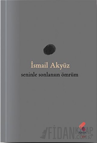 Seninle Sonlansın Ömrüm İsmail Akyüz