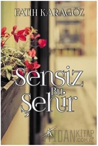 Sensiz Bu Şehir Fatih Karagöz