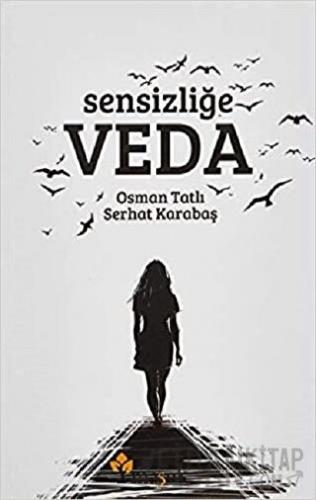 Sensizliğe Veda Osman Tatlı