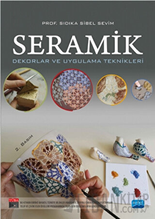 Seramik - Dekorlar ve Uygulama Teknikleri Sıdıka Sibel Sevim