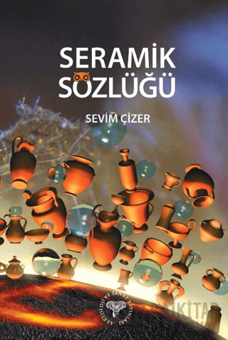 Seramik Sözlüğü Sevim Çizer