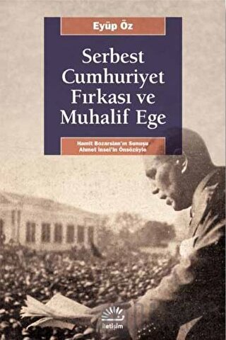 Serbest Cumhuriyet Fırkası ve Muhalif Ege Eyüp Öz