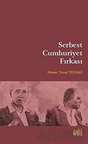 Serbest Cumhuriyet Fırkası Ahmet Yusuf Yılmaz