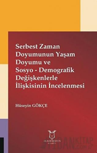 Serbest Zaman Doyumunun Yaşam Doyumu ve Sosyo - Demografik Değişkenler