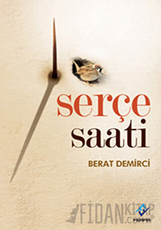 Serçe Saati Berat Demirci