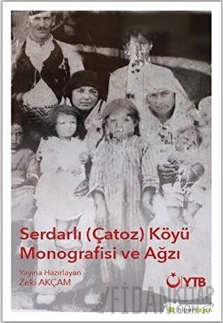 Serdarlı-Çatoz-Köyü Monografisi ve Ağzı Zeki Akçam