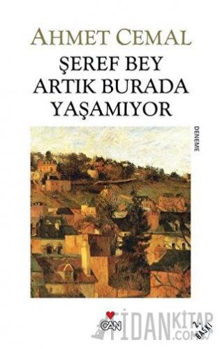 Şeref Bey Artık Burada Yaşamıyor Ahmet Cemal