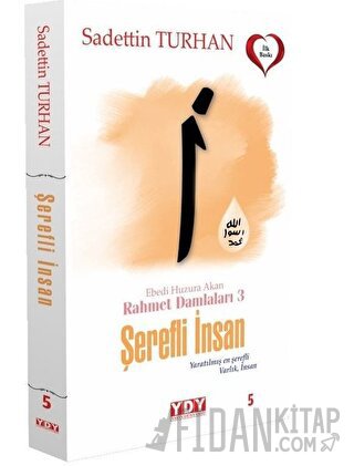 Şerefli İnsan - Ebedi Huzura Akan Rahmet Damlaları 3 Sadettin Turhan