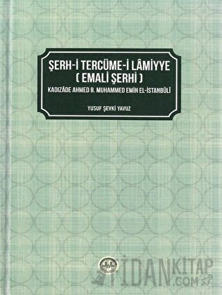 Şerh-i Tercüme-i Lamiyye (Emali Şerhi) (Ciltli) Yusuf Şevki Yavuz