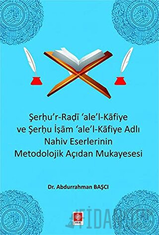 Şerhu'r-Radi 'ale'-l Kafiye ve Şerhu İşam 'ale'-Kafiye Adlı Nahiv Eser