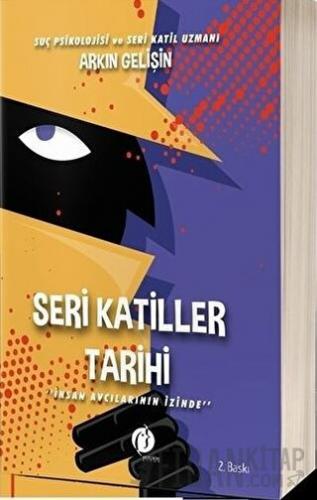 Seri Katiller Tarihi Arkın Gelişin