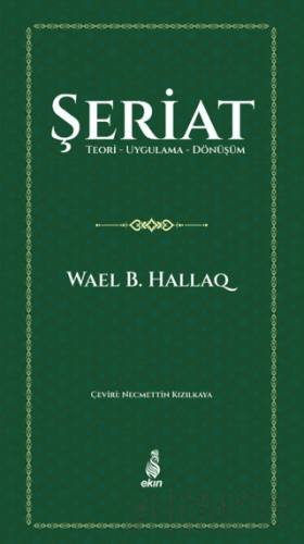 Şeriat Teori - Uygulama - Dönüşüm Wael B. Hallaq