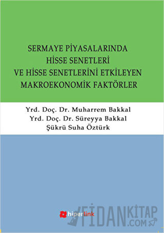 Sermaye Piyasalarında Hisse Senetleri ve Hisse Senetlerini Etkilayen M