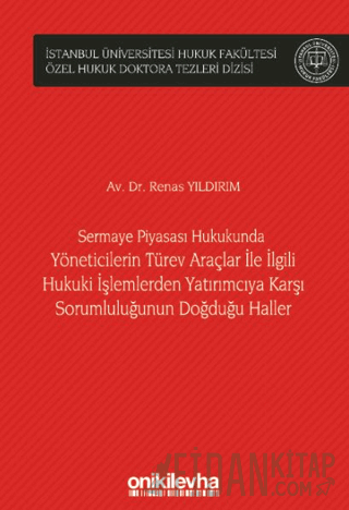 Sermaye Piyasası Hukukunda Yöneticilerin Türev Araçlar ile İlgili Huku