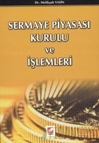 Sermaye Piyasası Kurulu ve İşlemleri Melikşah Yasin