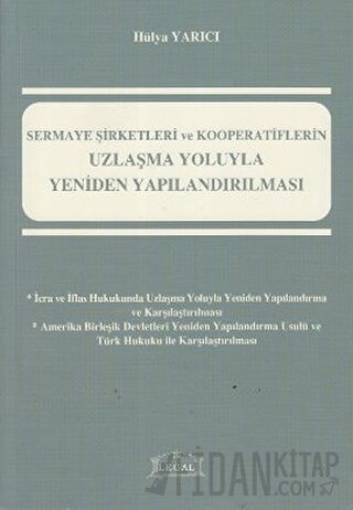 Sermaye Şirketleri ve Kooperatiflerin Uzlaşma Yoluyla Yeniden Yapıland