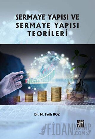 Sermaye Yapısı ve Sermaye Yapısı Teorileri M. Fatih Boz